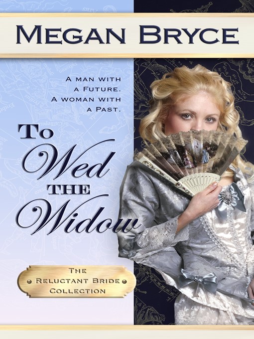 Title details for To Wed the Widow (The Reluctant Bride Collection) by Megan Bryce - Available